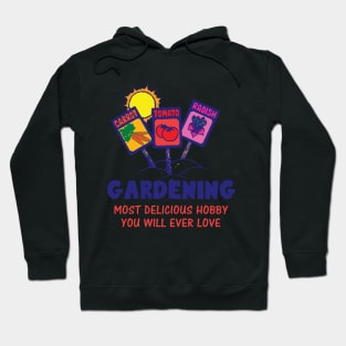 Gardening, next delicious hobby you will ever love Hoodie